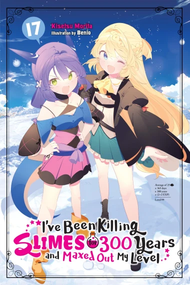 I've Been Killing Slimes for 300 Years and Maxed Out My Level, Vol. 17